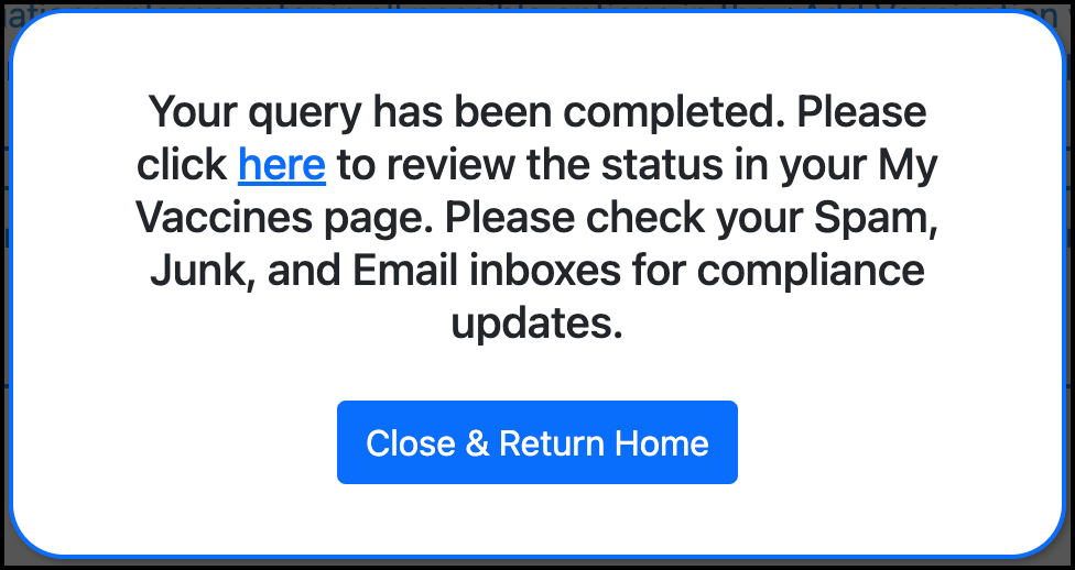 Screenshot of the message that the vaccination search is complete. In this pop-up, there is a link in the text that takes you to the Vaccines page.
