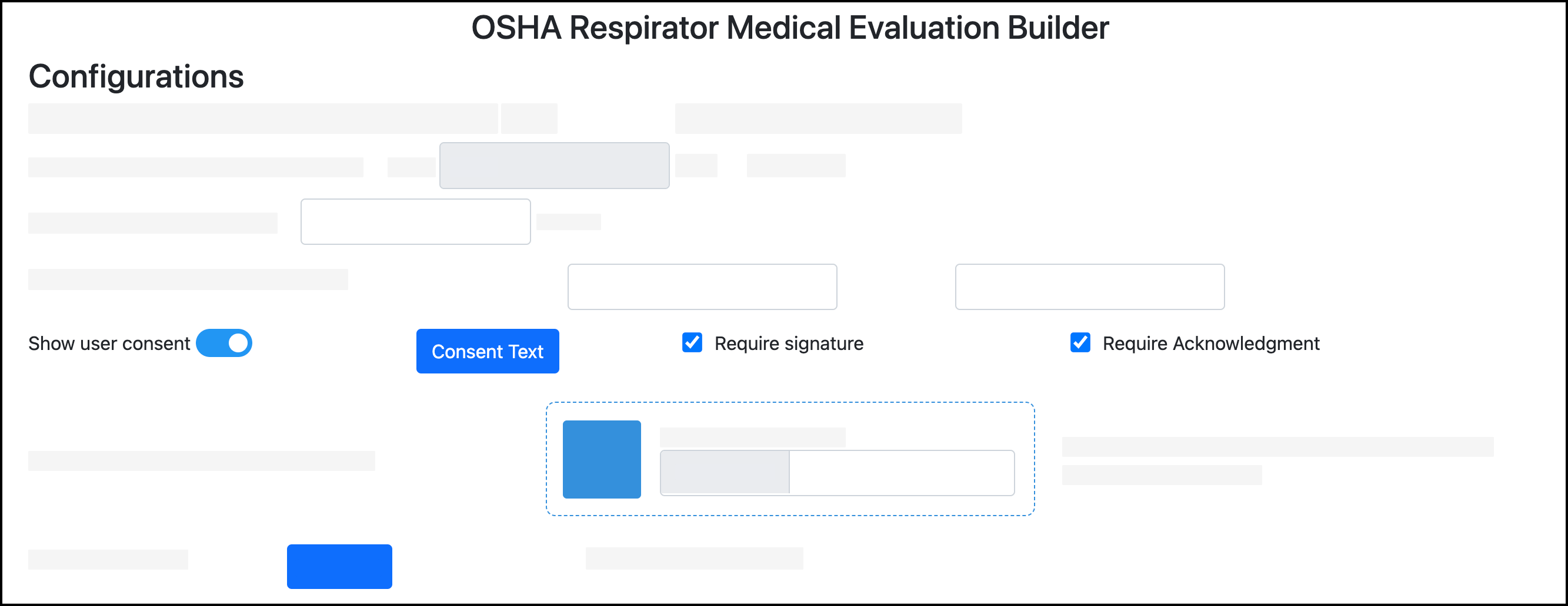 Screenshot showing the location of the configuration for user consent text in the OSHA Medical Evaluation Builder. Following the Consent Text button, you can check a box to Require Signature and you can check a box to Require Acknowledgement.